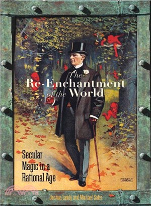 The Re-Enchantment of the World ─ Secular Magic in a Rational Age