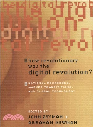 How Revolutionary Was the Digital Revolution? ─ National Responses, Market Transitions, And Global Technology