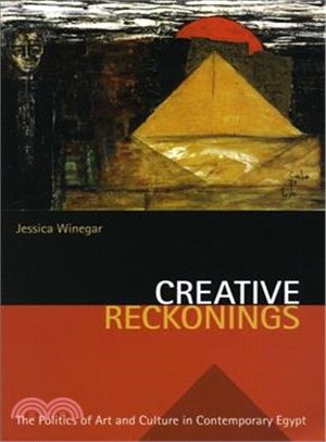 Creative Reckonings ─ The Politics of Art And Culture in Contemporary Egypt