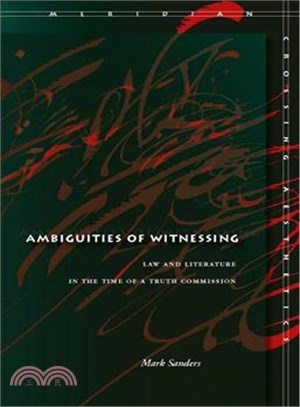 Ambiguities of Witnessing ─ Law and Literature in the Time of a Truth Commission