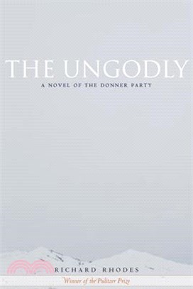 The Ungodly ― A Novel of the Donner Party