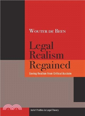 Legal Realism Regained: Saving Realism from Critical Acclaim