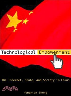Technological Empowerment ─ The Internet, State, and Society in China