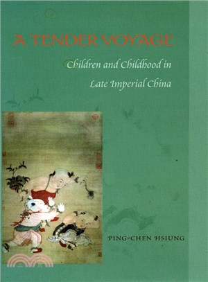 A Tender Voyage ─ Children and Childhood in Late Imperial China