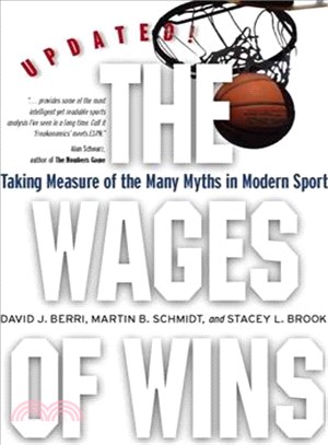 The Wages of Wins ─ Taking Measure of the Many Myths in Modern Sport