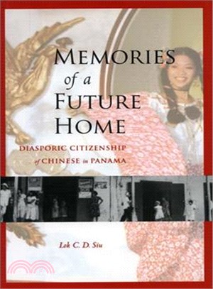 Memories of a Future Home ─ Diasporic Citizenship of Chinese in Panama