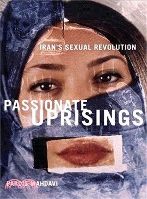 Passionate Uprisings ─ Iran's Sexual Revolution