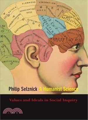 A Humanist Science: Values and Ideals in Social Inquiry