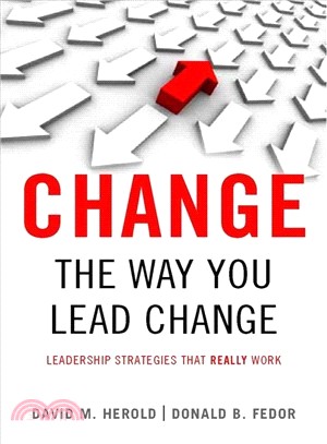 Change the Way You Lead Change ─ Leadership Strategies That Really Work