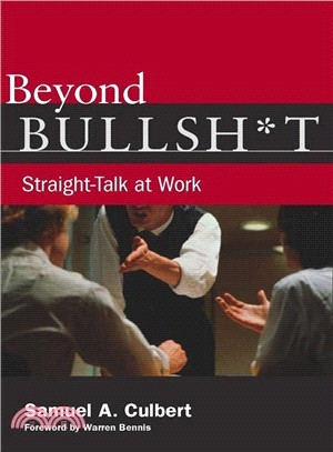 Beyond Bullsh*t: Straight-Talk at Work