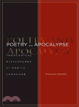 Poetry and Apocalypse: Theological Disclosures of Poetic Language
