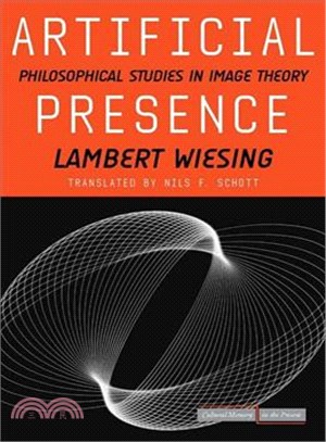Artificial Presence ─ Philosophical Studies in Image Theory