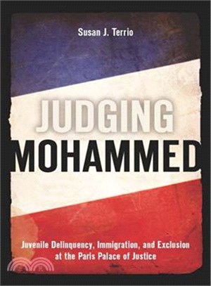 Judging Mohammed ─ Juvenile Delinquency, Immigration, and Exclusion at the Paris Palace of Justice