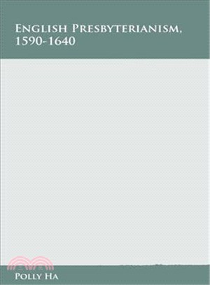 English Presbyterianism, 1590-1640