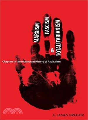 Marxism, Fascism, and Totalitarianism ─ Chapters in the Intellectual History of Radicalism