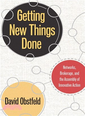 Getting New Things Done ─ Networks, Brokerage, and the Assembly of Innovative Action