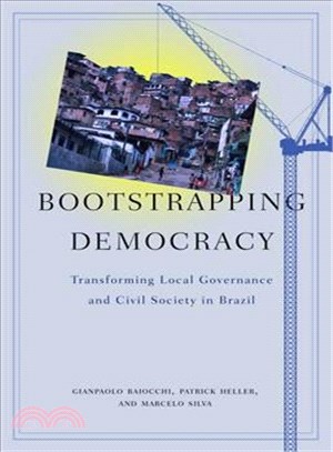Bootstrapping Democracy ─ Transforming Local Governance and Civil Society in Brazil