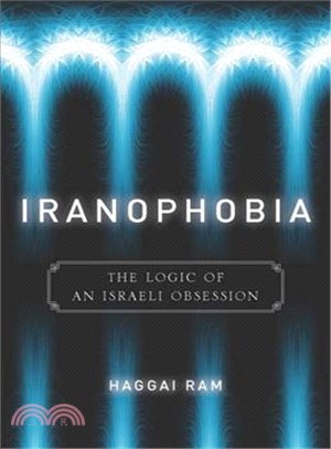 Iranophobia ─ The Logic of an Israeli Obsession