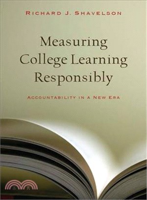 Measuring College Learning Responsibly ─ Accountability in a New Era