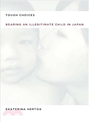 Tough Choices ─ Bearing an Illegitimate Child in Contemporary Japan