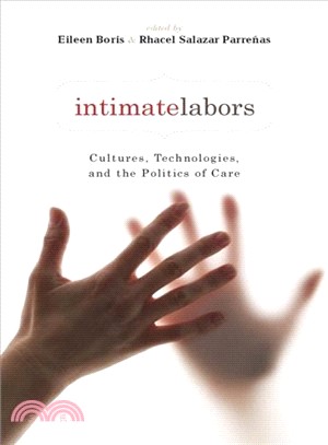 Intimate Labors ─ Cultures, Technologies, and the Politics of Care