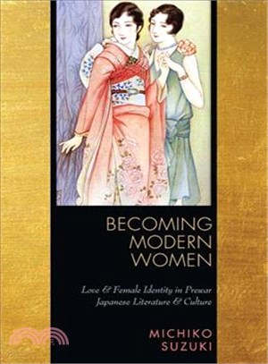 Becoming Modern Women ─ Love and Female Identity in Prewar Japanese Literature and Culture