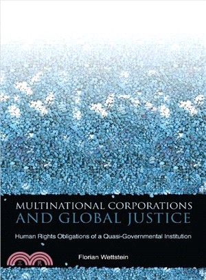 Multinational Corporations and Global Justice ─ Human Rights Obligations of a Quasi-Governmental Institution