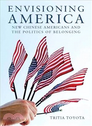 Envisioning America ─ New Chinese Americans and the Politics of Belonging