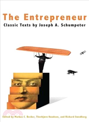 The Entrepreneur ─ Classic Texts by Joseph A. Schumpeter