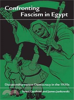 Confronting Fascism in Egypt ─ Dictatorship Versus Democracy in the 1930s