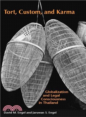 Tort, Custom, and Karma ─ Globalization and Legal Consciousness in Thailand