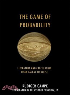 The Game of Probability ─ Literature and Calculation from Pascal to Kleist