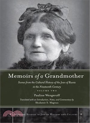 Memoirs of a Grandmother ─ Scenes from the Cultural History of the Jews of Russia in the Nineteenth Century