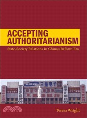 Accepting Authoritarianism: State-Society Relations in China's Reform Era