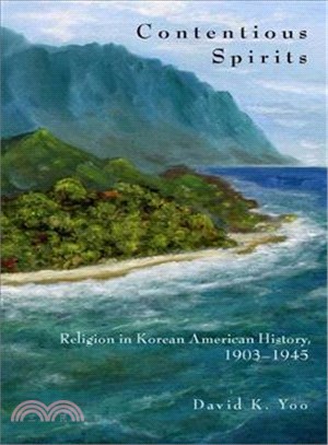 Contentious Spirits ─ Religion in Korean American History, 1903-1945