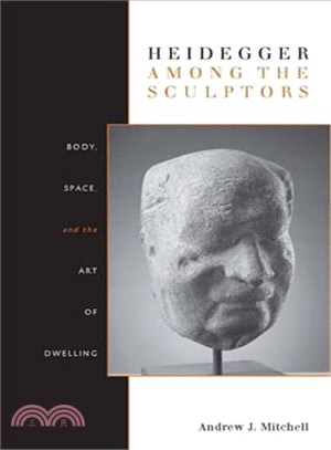 Heidegger Among the Sculptors ─ Body, Space, and the Art of Dwelling