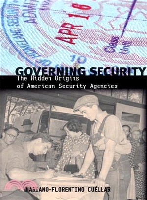 Governing Security ─ The Hidden Origins of American Security Agencies