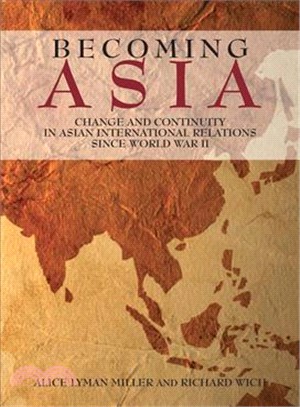 Becoming Asia ─ Change and Continuity in Asian International Relations Since World War II