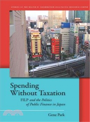 Spending Without Taxation ─ Filp and the Politics of Public Finance in Japan