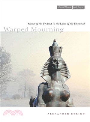 Warped Mourning—Stories of the Undead in the Land of the Unburied