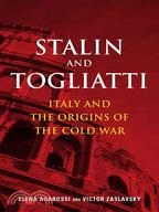 Stalin and Togliatti: Italy and the Origins of the Cold War