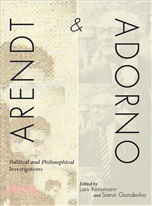 Arendt and Adorno ─ Political and Philosophical Investigations