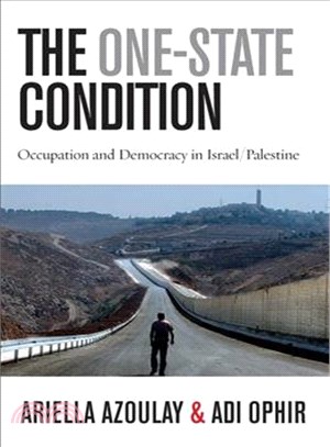 The One-State Condition ─ Occupation and Democracy in Israel/Palestine