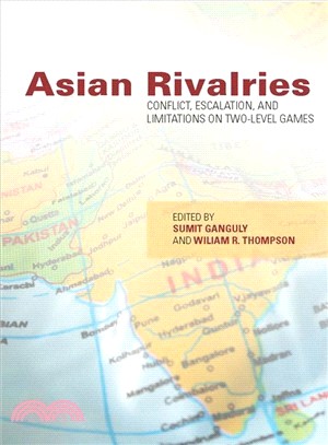 Asian Rivalries ─ Conflict, Escalation, and Limitations on Two-Level Games