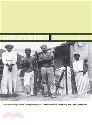 A Poverty of Rights ─ Citizenship and Inequality in Twentieth-Century Rio de Janeiro