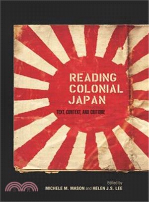 Reading Colonial Japan ─ Text, Context, and Critique