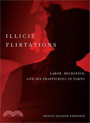 Illicit Flirtations ─ Labor, Migration, and Sex Trafficking in Tokyo