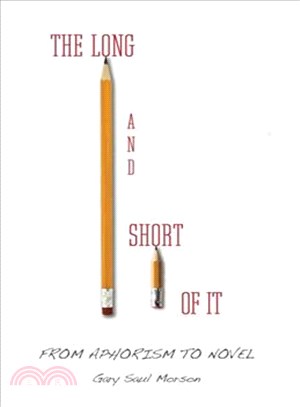 The Long and Short of It—From Aphorism to Novel