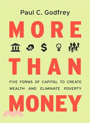 More Than Money ─ Five Forms of Capital to Create Wealth and Eliminate Poverty