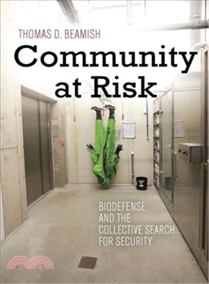 Community at Risk ─ Biodefense and the Collective Search for Security